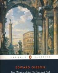 Edward Gibbon - The History of the Decline and Fall of the Roman Empire (Penguin Classics)