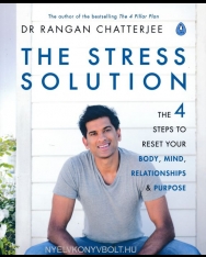 Dr. Rangan Chatterjee: The Stress Solution - 4 Steps to Reset Your Body, Mind, Relationships & Purpose