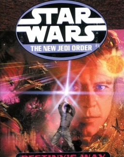 Star Wars: Destiny's Way (The New Jedi Order)