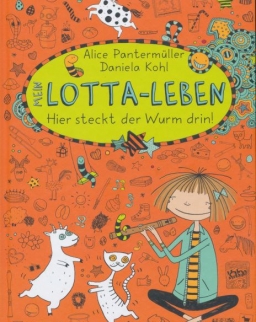 Alice Pantermüller: Mein Lotta-Leben 3. -  Hier steckt der Wurm drin!