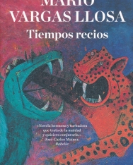 Mario Vargas Llosa: Tiempos recios