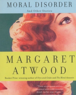 Margaret Atwood: Moral Disorder and Other Stories