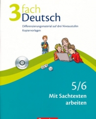 3fach Deutsch - 5/6 Mit Sachtexten arbeiten mit CD-ROM