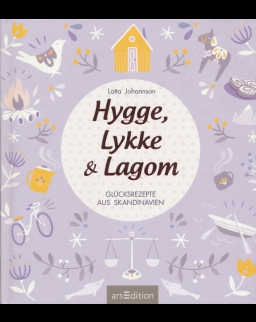 Hygge, Lykke und Lagom: Glücksrezepte aus Skandinavien