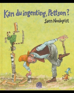 Sven Nordqvist: Kan du ingenting Pettson?