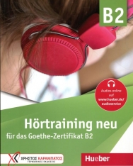 Hörtraining Neu für das Goethe Zertifikat B2 + Audios Online