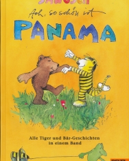 Janosch: Ach, so schön ist Panama: Alle Tiger und Bär-Geschichten in einem Band