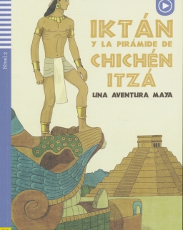 Iktán y la Pirámide de Chichén Itzá una Aventura Maya - Lecturas Eli Adolescentes Nivel 2 (A2)