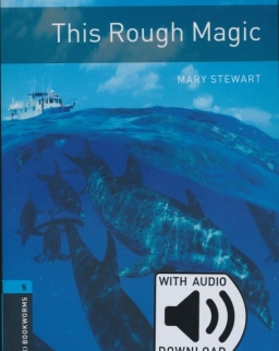 This Rough Magic with Audio Download - Oxford Bookworms Library Level 5