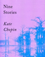 Kate Chopin: Nine Stories
