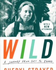 Cheryl Strayed: Wild - A Journey From Lost to Found
