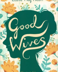 Louisa May Alcott: Good Wives