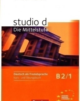 Studio D Die Mittelstufe B2/1 Kurs- und Übungsbuch