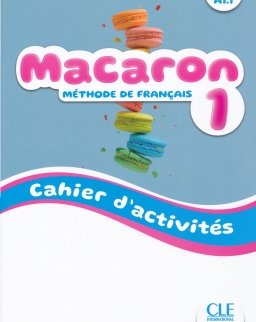 Macaron 1 - Niveau A1.1 - Cahier d'activités