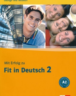 Mit Erfolg Zu Fit in Deutsch 2. Übungs- und Testbuch A2