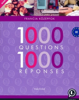 1000 Questions 1000 Réponses B2 - Francia középfok (LX-0131-1)