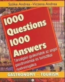 1000 Questions & Answers Gastronomy-Tourism - 1000 kérdés és válasz angolul gasztronómia-turisztika
