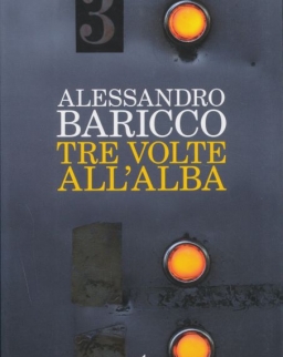 Alessandro Baricco: Tre volte all'alba