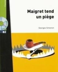 Georges Simenon: Maigret tend un piege + CD audio MP - Lire en Francais Facile niveau B2 1500 et plus mots