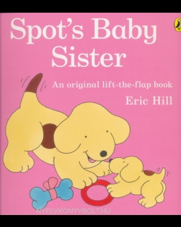 Spot's Baby Sister - A lift-the-flap book