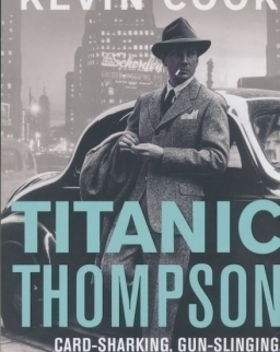 Kevin Cook: Titanic Thompson