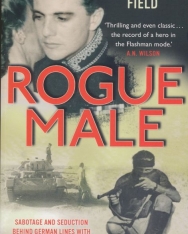 Roger Field: Rogue Male - Death and Seduction Behind Enemy Lines with Mister Major Geoff. by Roger Field and Geoffrey Gordon-Creed