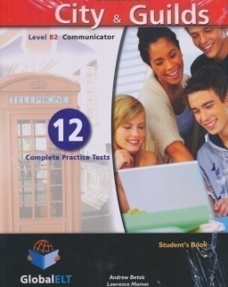 Succeed in City & Guilds Level B2 Communicator Student's Book - 12 Complete Practice Tests with MP3 CD, Self-Study Guide and Answer Key