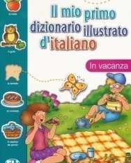 ELI Il mio primo dizionario illustrato d'italiano - In vacanza