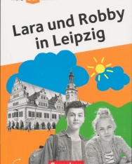 Lara und Robby in Leipzig - Die junge DaF-Bibliothek A2 - Lektüre mit Audios online