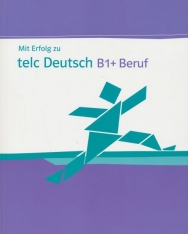 Mit Erfolg zu telc Deutsch B1+ Beruf: Testbuch + Audio-CD