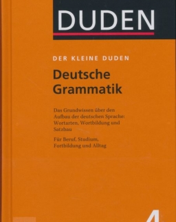 Der kleine Duden - Deutsche Grammatik: Eine Sprachlehre für Beruf, Studium, Fortbildung und Alltag
