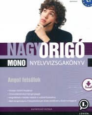 Nagy Origó MONO nyelvvizsgakönyv - Angol felsőfok. Egynyelvű vizsga