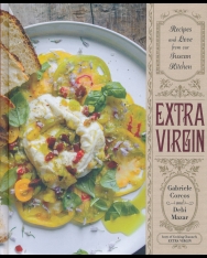 Extra Virgin: Recipes and Love from our Tuscan Kitchen
