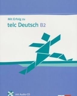 Mit Erfolg zu TELC Deutsch B2 Testbuch mit Audio-CD