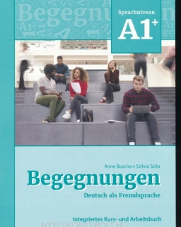Begegnungen Deutsch als Fremdsprache A1+: Integriertes Kurs- und Arbeitsbuch 3. überarbeitete Auflage