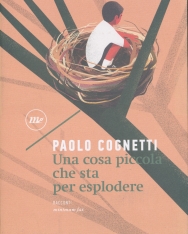 Paolo Cognetti: Una cosa piccola che sta per esplodere
