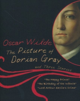 Oscar Wilde: The Picture of Dorian Gray and Three Stories
