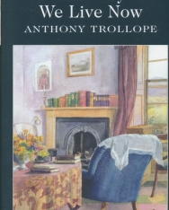 Anthony Trollope: Way We Live Now