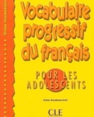 Vocabulaire progressif du francais pour les adolescents - Niveau intermédiaire
