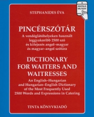 Pincérszótár - A vendéglátóhelyeken használt leggyakoribb 2500 szó és kifejezés angol-magyar és magyar-angol szótára