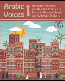Arabic Voices 1: Authentic Listening and Reading Practice in Modern Standard Arabic and Colloquial Dialects