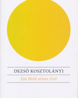 Kosztolányi Dezső: Ein Held seiner Zeit (Esti Kornél német nyelven)