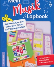 Mein Musik–Lapbook – Instrumente, Notenlehre & Komponisten: Kopiervorlagen zum Schneiden, Falten und Weitergestalten