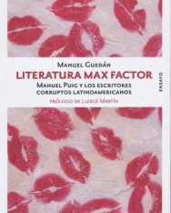 Manuel Guedán: LITERATURA DE MAX FACTOR - Manuel Puig y los escritores corruptos latinoamericanos