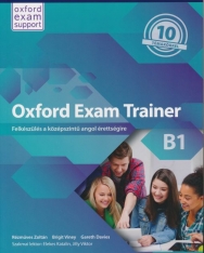 Oxford Exam Trainer B1 - Felkészülés a középszintű angol érettségire - Student's Book