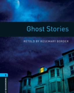 Ghost Stories - Oxford Bookworms Library Level 5