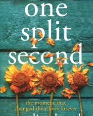Caroline Bond: One Split Second - The Moment That Changed Thier Lives Forever