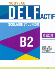 Nouveau DELF ACTIF scolaire et junior B2