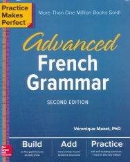 Practice Makes Perfect: Advanced French Grammar, Second Edition