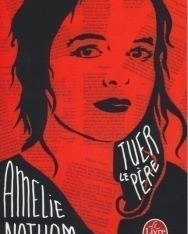 Amélie Nothomb: Tuer le pére